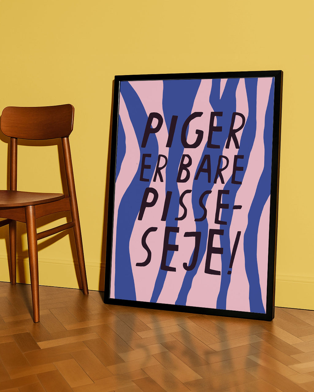 PIGER ER BARE PISSE-SEJE PRINT(DANISH)