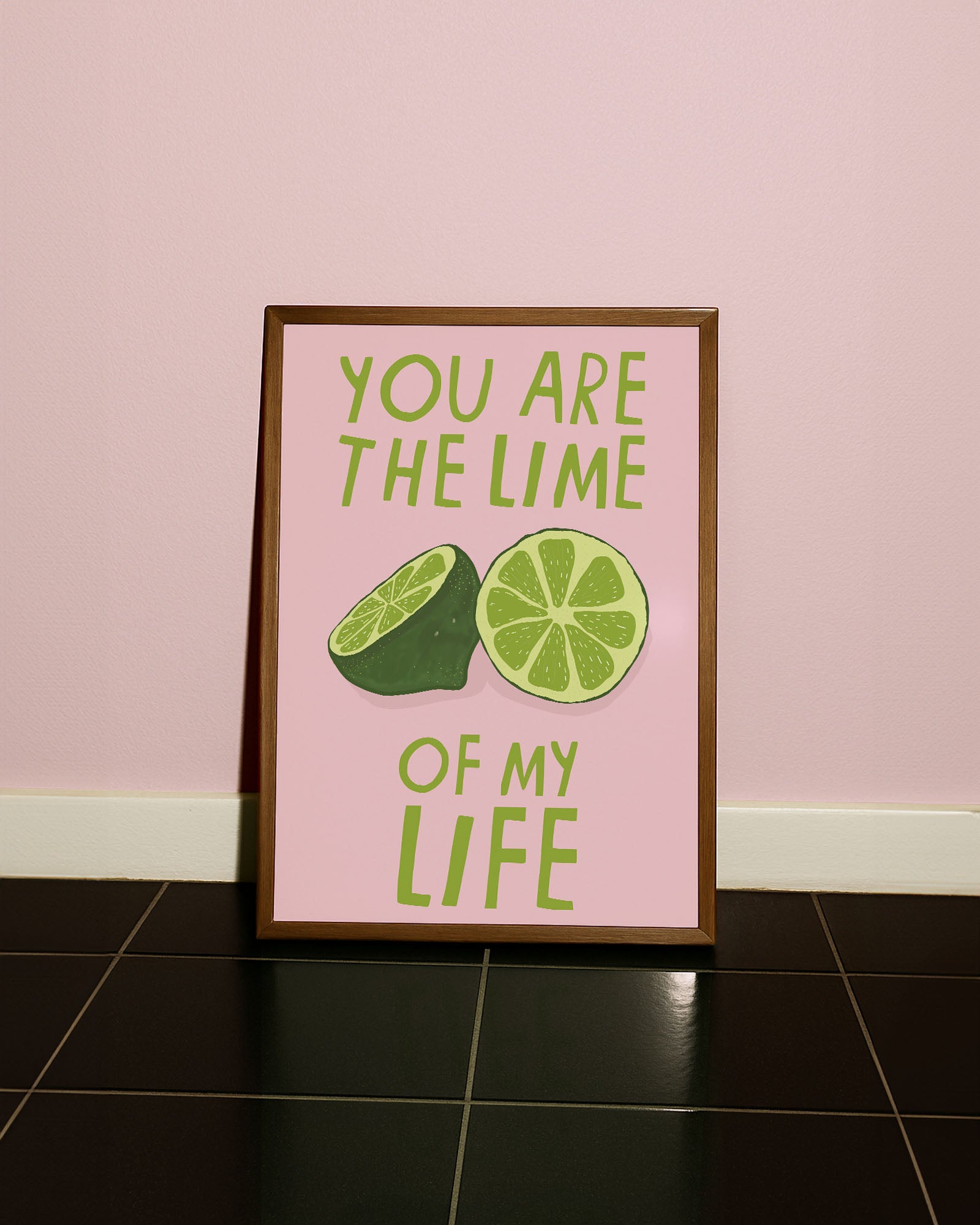 YOU ARE THE LIME OF MY LIFE PRINT
