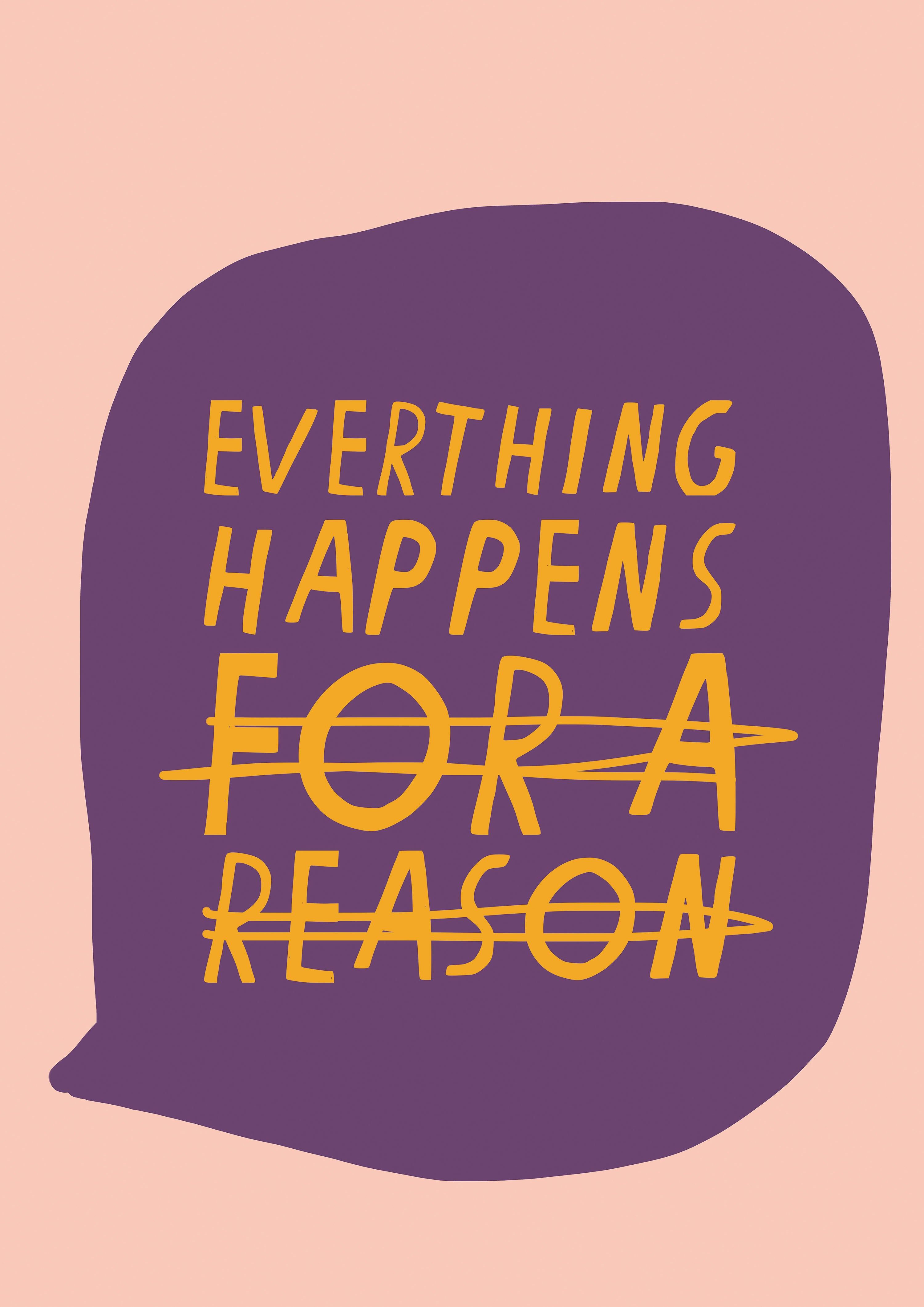 EVERYTHING HAPPENS PRINT