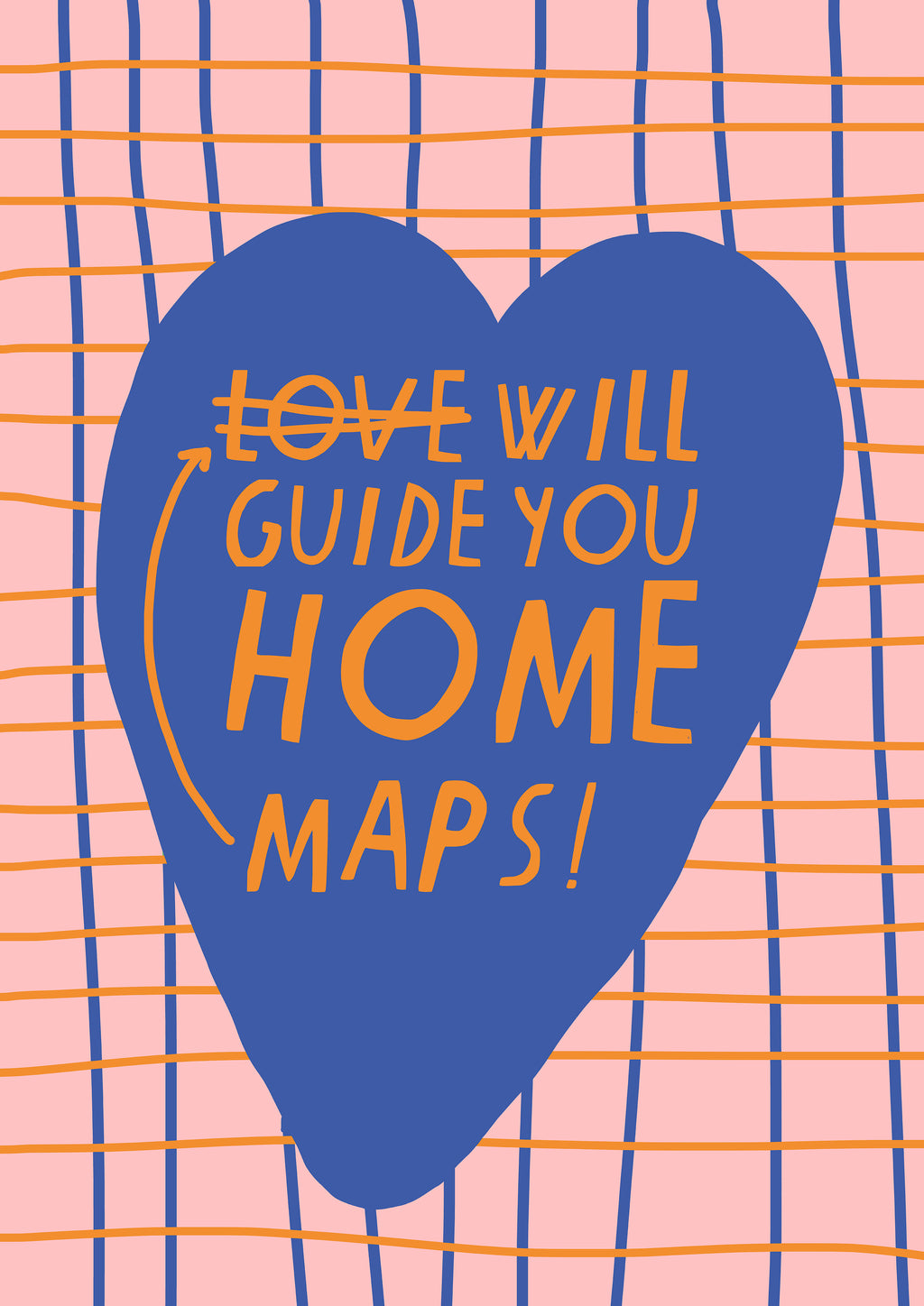 MAPS WILL GUIDE YOU HOME PRINT